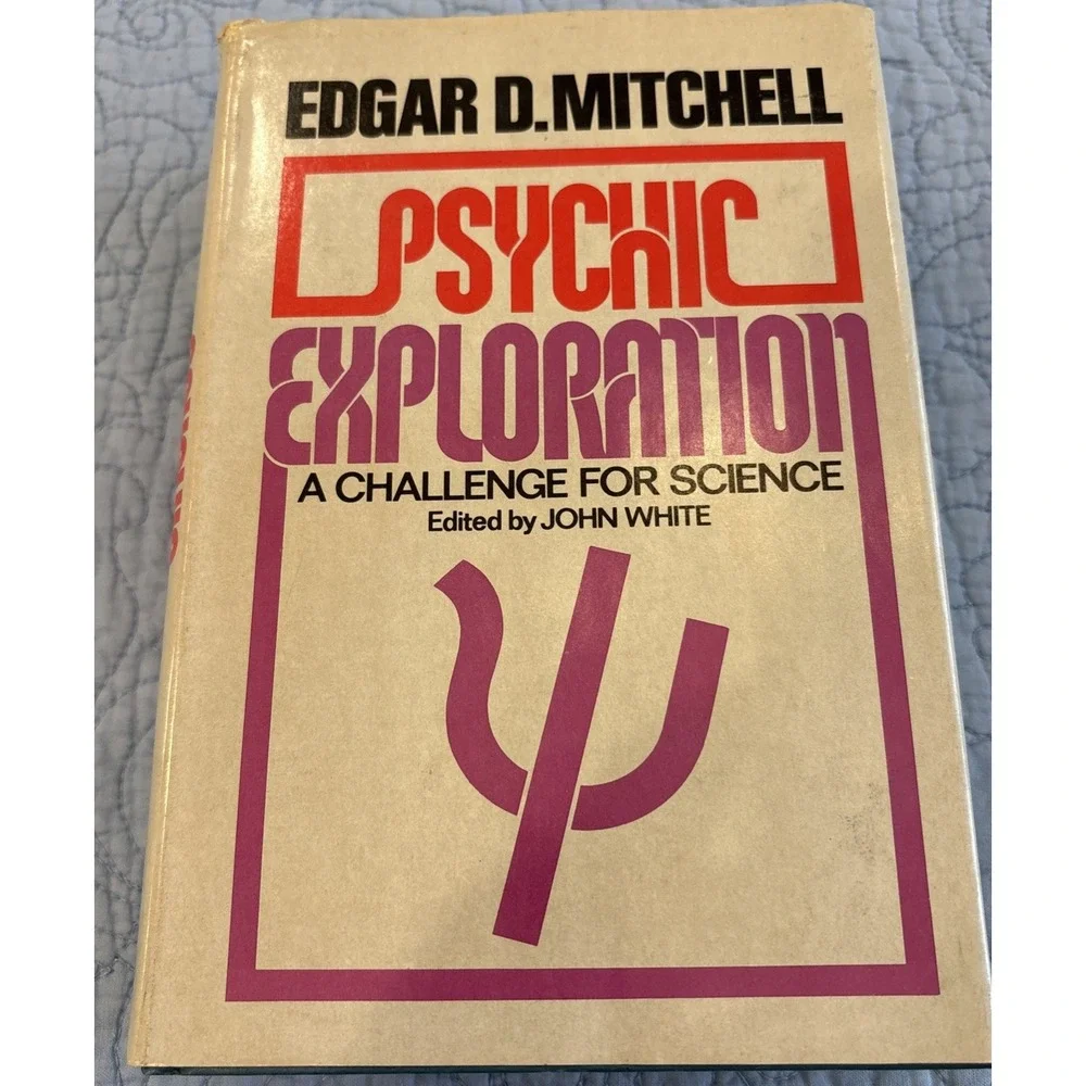 Psychic Exploration A Challenge for Science Edgar D. Mitchell HCDJ 1974 BCE